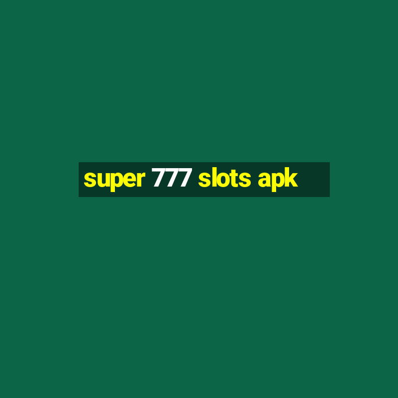 super 777 slots apk