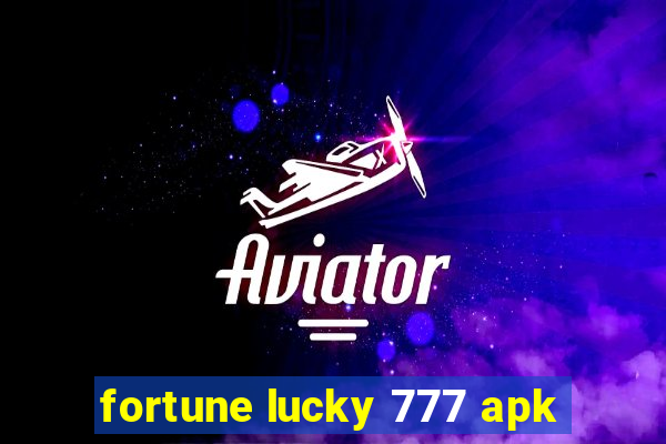 fortune lucky 777 apk