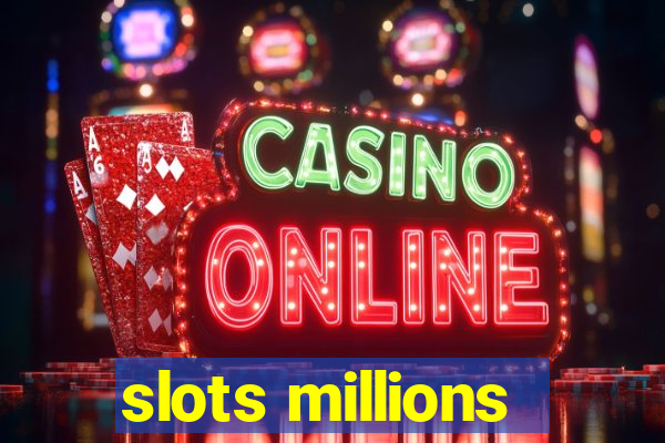 slots millions