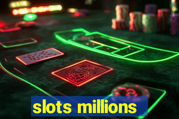 slots millions