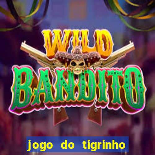 jogo do tigrinho galera bet