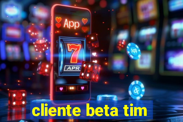 cliente beta tim