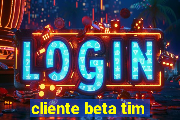 cliente beta tim