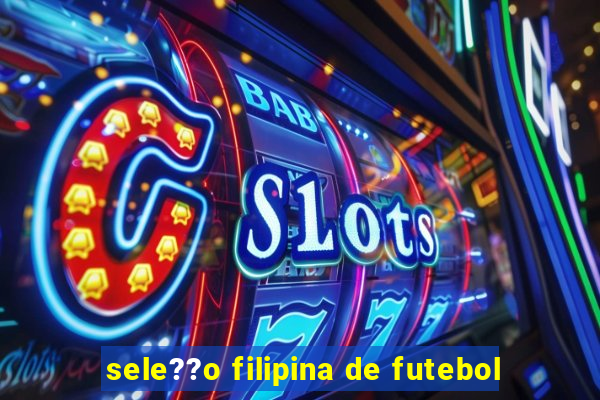 sele??o filipina de futebol