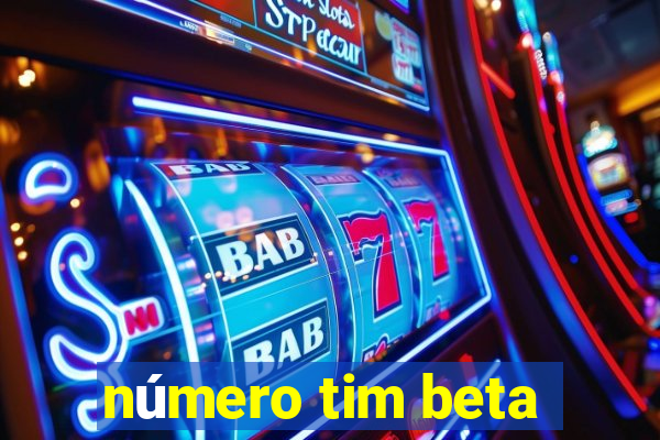 número tim beta