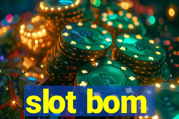 slot bom