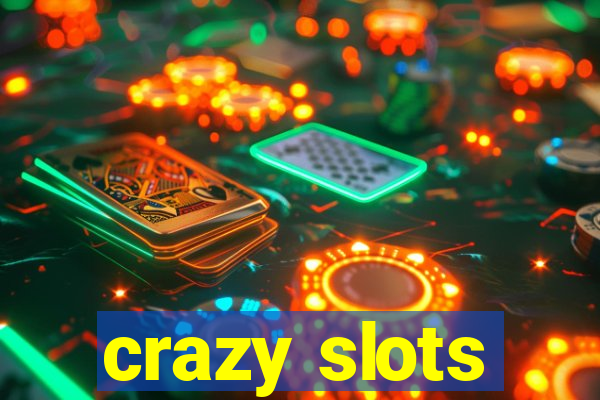 crazy slots