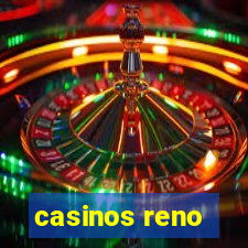 casinos reno