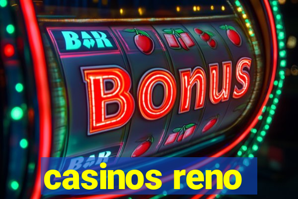 casinos reno