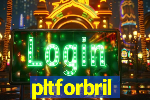 pltforbril