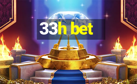 33h bet