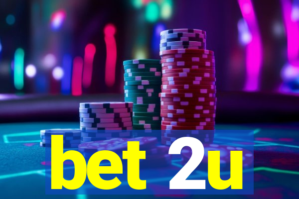 bet 2u