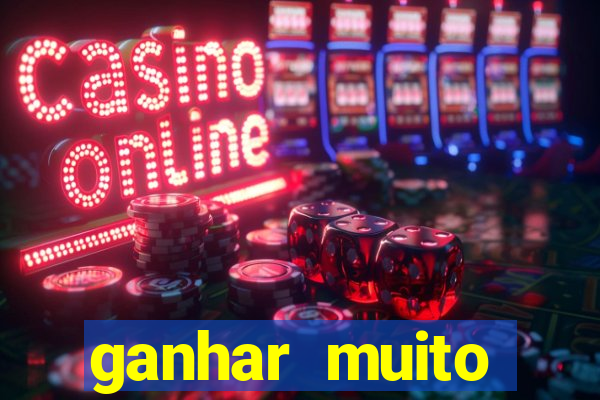 ganhar muito dinheiro jogando