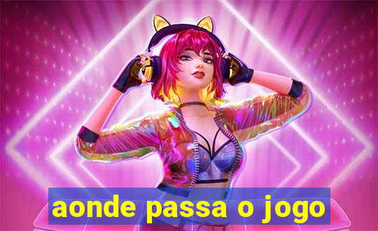 aonde passa o jogo