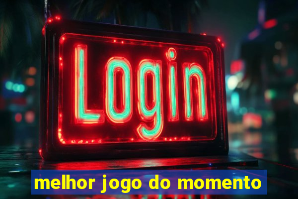 melhor jogo do momento