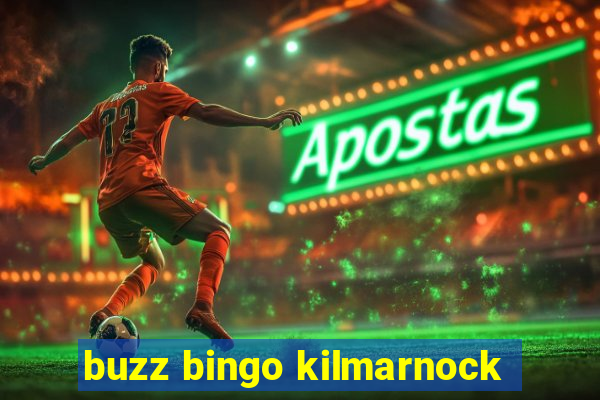 buzz bingo kilmarnock