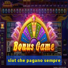 slot che pagano sempre