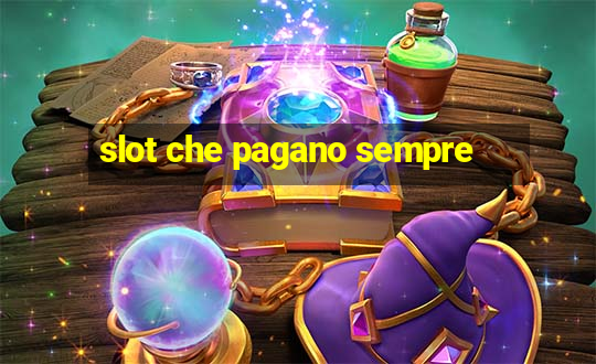 slot che pagano sempre