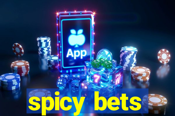 spicy bets