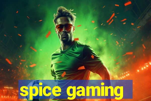 spice gaming