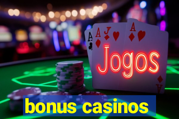 bonus casinos