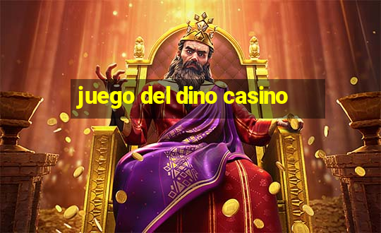 juego del dino casino