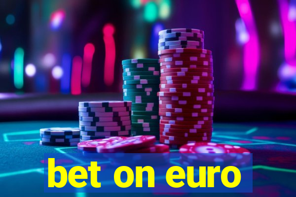 bet on euro