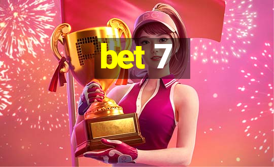 bet 7