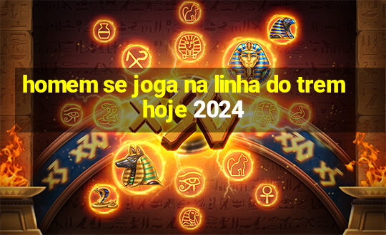 homem se joga na linha do trem hoje 2024