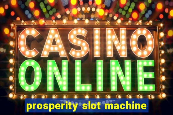 prosperity slot machine