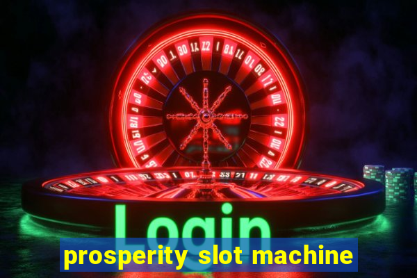 prosperity slot machine