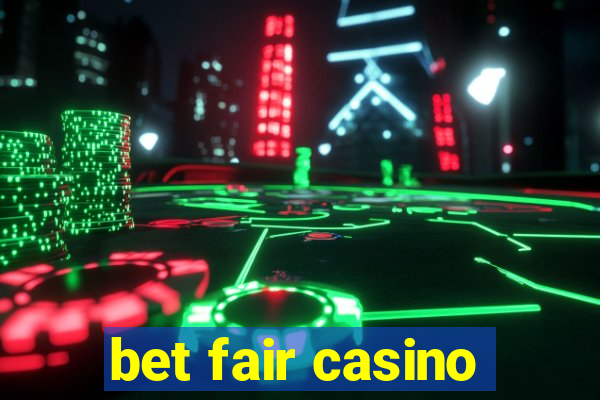 bet fair casino