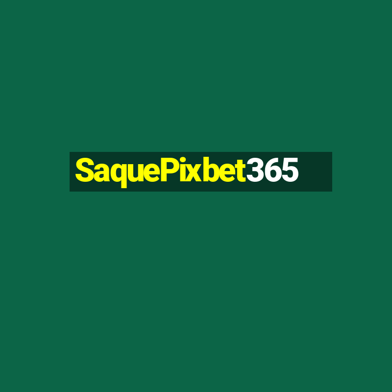 SaquePixbet365