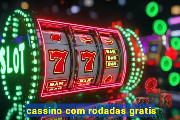 cassino com rodadas gratis