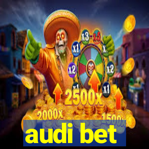 audi bet