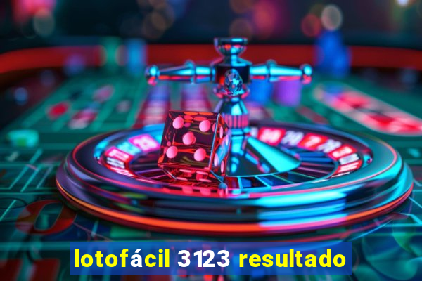 lotofácil 3123 resultado