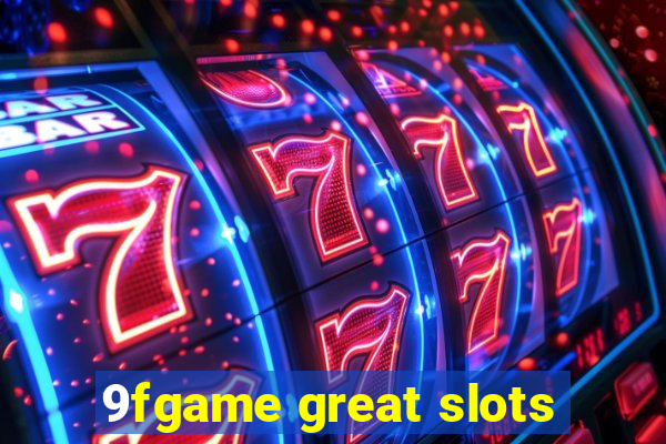 9fgame great slots