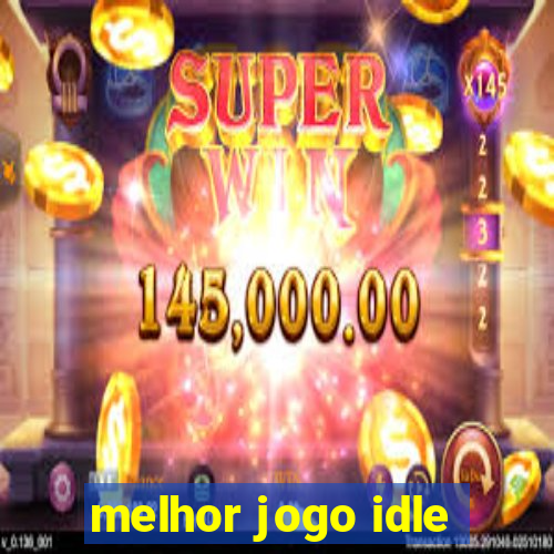 melhor jogo idle