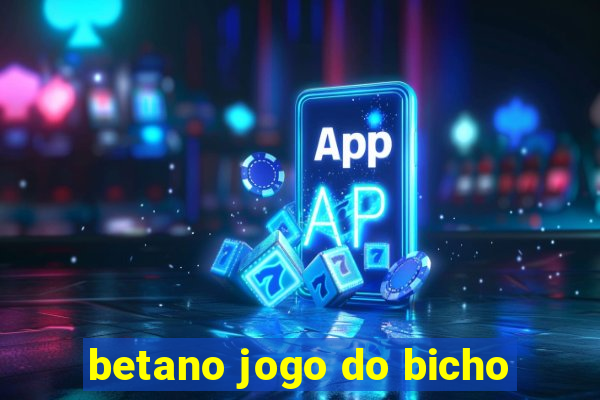 betano jogo do bicho