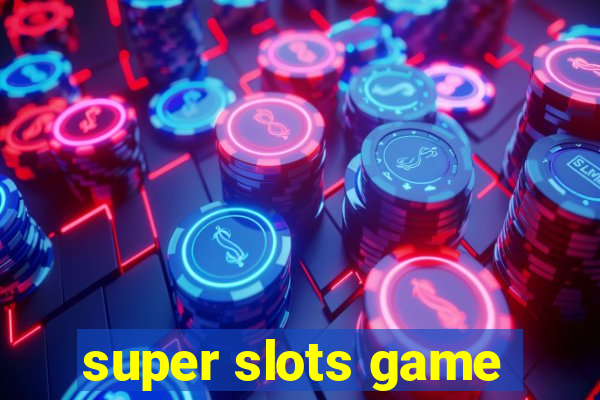 super slots game