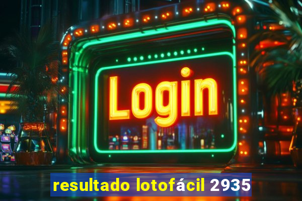 resultado lotofácil 2935