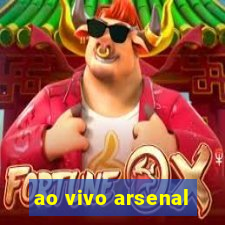 ao vivo arsenal