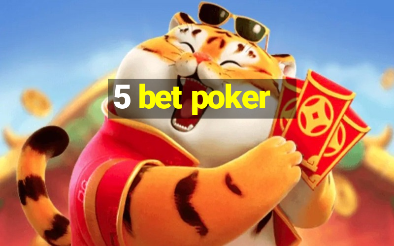 5 bet poker