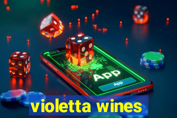 violetta wines