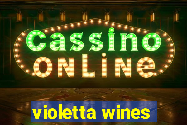 violetta wines