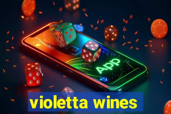 violetta wines