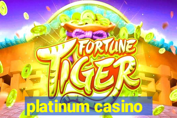 platinum casino