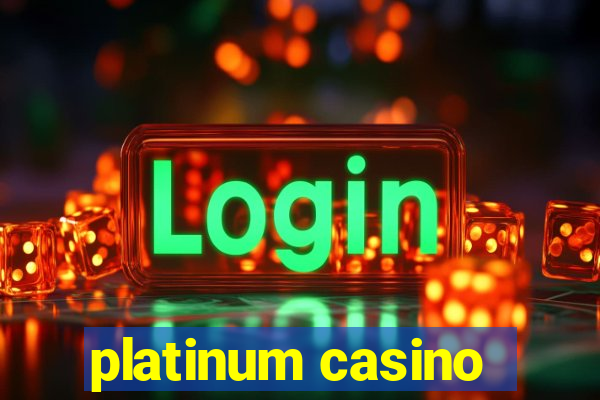 platinum casino