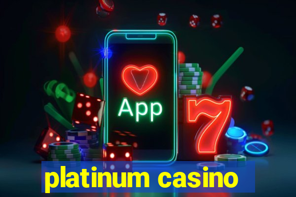 platinum casino