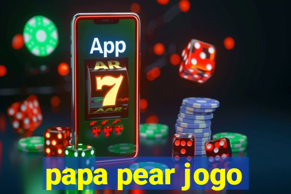 papa pear jogo